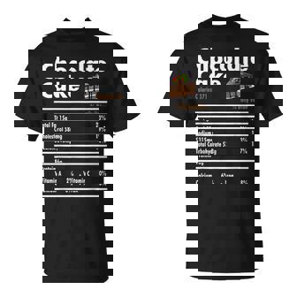 Chocolate Cake Nutrition Fact Chocolate Cake Lovers T-Shirt - Monsterry