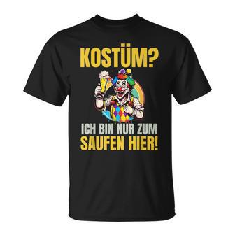 Costume Ich Bin Nur Zum Saufen Hier Carnival Costume T-Shirt - Geschenkecke