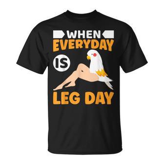 Cuando Todos Los Días Son El Día De Las Piernas Día Divertido De Las Piernas Camiseta unisex - Regaloses