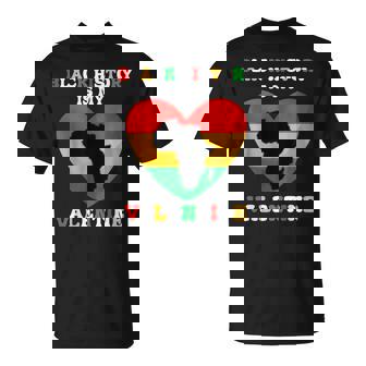 Cute Black History Is My Valentine Heart Black History Month T-Shirt - Monsterry