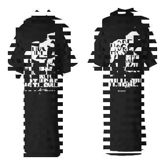 Cute Great Dane Top Dog Mom Horse Dane Not The Same T-Shirt - Monsterry