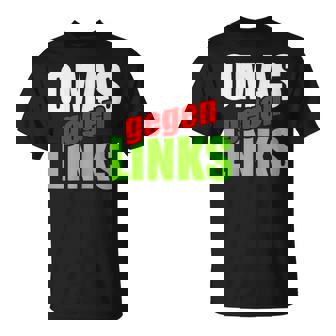 Damen Omas Gegen Links – Statement Grüne Nein Danke T-Shirt - Geschenkecke