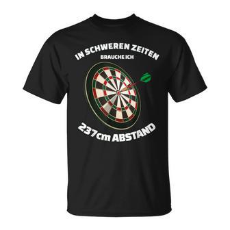 Darts Dart Brauche 237 Cm Distance Dart Sayings Costume T-Shirt - Geschenkecke