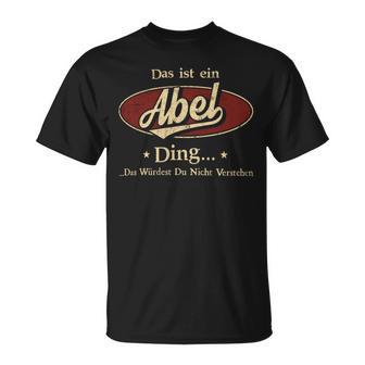 Das Ist Ein Abel Ding Das Würdest Du Nicht Verstehen Abel Name T-Shirt - Geschenkecke