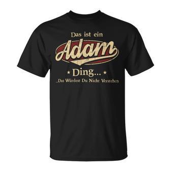 Das Ist Ein Adam Ding Das Würdest Du Nicht Verstehen Adam Name T-Shirt - Geschenkecke