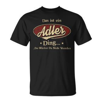 Das Ist Ein Adler Ding Das Würdest Du Nicht Verstehen Adler Name T-Shirt - Geschenkecke