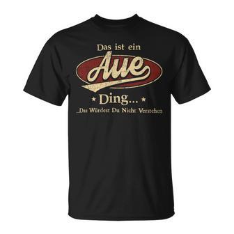 Das Ist Ein Aue Ding Das Würdest Du Nicht Verstehen Aue Name T-Shirt - Geschenkecke