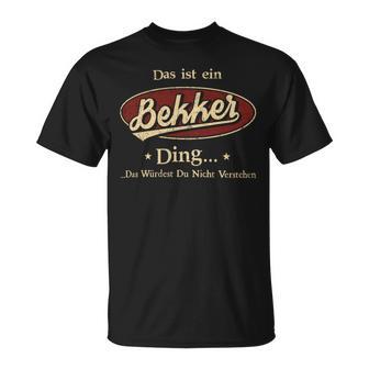 Das Ist Ein Bekker Ding Das Würdest Du Nicht Verstehen Bekker Name T-Shirt - Geschenkecke