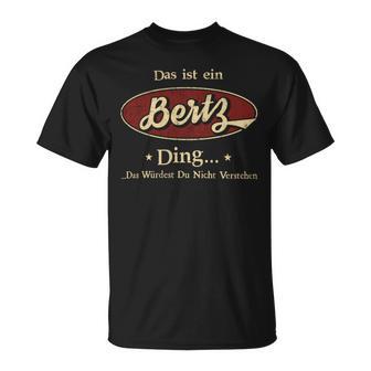 Das Ist Ein Bertz Ding Das Würdest Du Nicht Verstehen Bertz Name T-Shirt - Geschenkecke