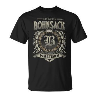 Das Ist Ein Bohnsack Ding Bohnsack Name T-Shirt - Geschenkecke