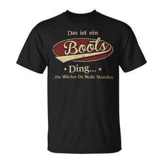 Das Ist Ein Boots Ding Das Würdest Du Nicht Verstehen Boots Name T-Shirt - Geschenkecke