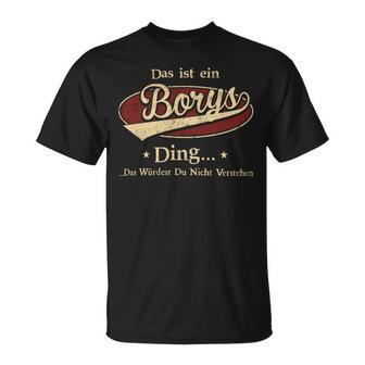 Das Ist Ein Borys Ding Das Würdest Du Nicht Verstehen Borys Name T-Shirt - Geschenkecke