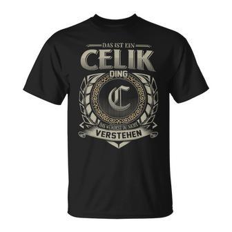 Das Ist Ein Celik Ding Celik Name T-Shirt - Geschenkecke