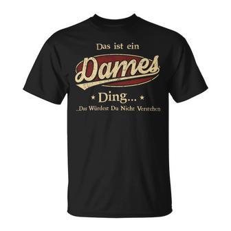 Das Ist Ein Dames Ding Das Würdest Du Nicht Verstehen Dames Name T-Shirt - Geschenkecke