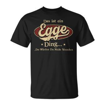 Das Ist Ein Egge Ding Das Würdest Du Nicht Verstehen Egge Name T-Shirt - Geschenkecke