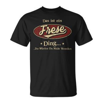 Das Ist Ein Frese Ding Das Würdest Du Nicht Verstehen Frese Name T-Shirt - Geschenkecke