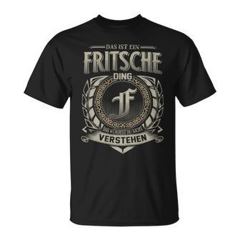 Das Ist Ein Fritsche Ding Fritsche Name T-Shirt - Geschenkecke