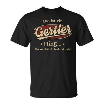 Das Ist Ein Gertler Ding Das Würdest Du Nicht Verstehen Gertler Name T-Shirt - Geschenkecke