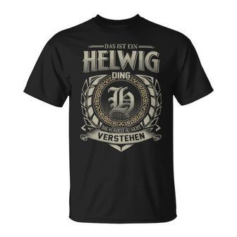 Das Ist Ein Helwig Ding Helwig Name T-Shirt - Geschenkecke