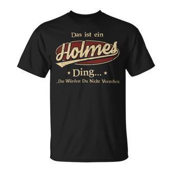 Das Ist Ein Holmes Ding Das Würdest Du Nicht Verstehen Holmes Name T-Shirt - Geschenkecke