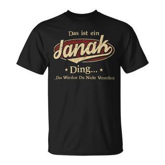 Das Ist Ein Janak Ding Das Würdest Du Nicht Verstehen Janak Name T-Shirt - Geschenkecke