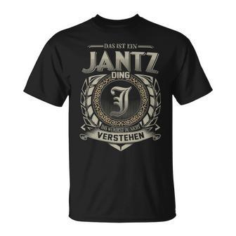 Das Ist Ein Jantz Ding Jantz Name T-Shirt - Geschenkecke