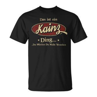 Das Ist Ein Kainz Ding Das Würdest Du Nicht Verstehen Kainz Name T-Shirt - Geschenkecke