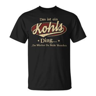 Das Ist Ein Kohls Ding Das Würdest Du Nicht Verstehen Kohls Name T-Shirt - Geschenkecke