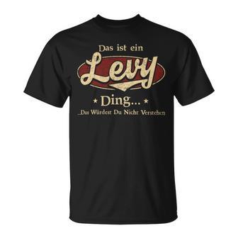 Das Ist Ein Levy Ding Das Würdest Du Nicht Verstehen Levy Name T-Shirt - Geschenkecke