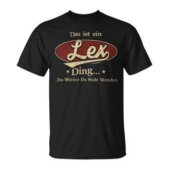 Das Ist Ein Lex Ding Das Würdest Du Nicht Verstehen Lex Name T-Shirt - Geschenkecke