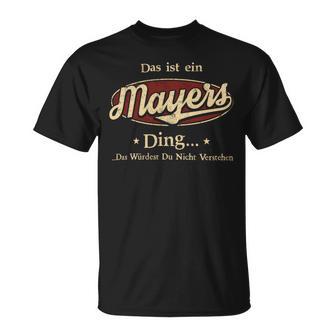 Das Ist Ein Mayers Ding Das Würdest Du Nicht Verstehen Mayers Name T-Shirt - Geschenkecke