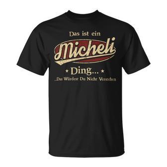 Das Ist Ein Micheli Ding Das Würdest Du Nicht Verstehen Micheli Name T-Shirt - Geschenkecke