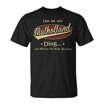 Das Ist Ein Mulholland Ding Das Würdest Du Nicht Verstehen Mulholland Name T-Shirt - Geschenkecke