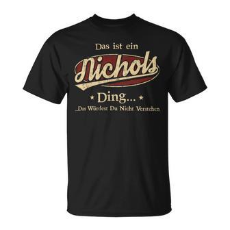 Das Ist Ein Nichols Ding Das Würdest Du Nicht Verstehen Nichols Name T-Shirt - Geschenkecke