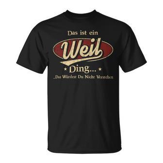 Das Ist Ein Weil Ding Das Würdest Du Nicht Verstehen Weil Name T-Shirt - Geschenkecke