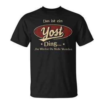 Das Ist Ein Yost Ding Das Würdest Du Nicht Verstehen Yost Name T-Shirt - Geschenkecke