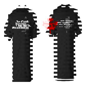 Dear Canada We Hate Him Too Political Protest T-Shirt - Monsterry
