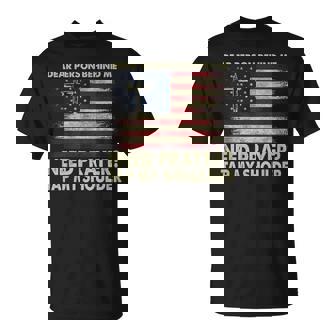 Dear Person Behind Me Need Prayer Tap My Shoulder Flag T-Shirt - Monsterry