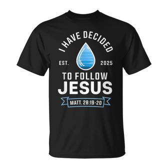 Have Decided To Follow Jesus Baptism Baptized Christian 2025 T-Shirt - Thegiftio UK