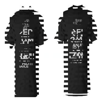 Demi Keep Calm Surnom Humoristique Alias T-Shirt - Cadeauxyz