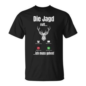 Die Hagd Call I Must Go Deer Hunter Forest T-Shirt - Geschenkecke