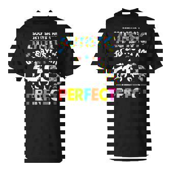 Dinosaur Autism Society Says Autistic God Says Im Perfect T-Shirt - Seseable