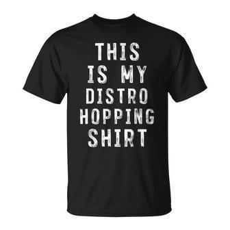 This Is My Distro Hopping Shirt User Sarcastic T-Shirt - Monsterry