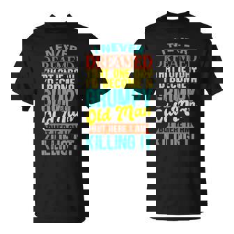 Divertido Hombre Mayor Edad Broma Gruñóniejo Humor Mordaza Senior Camiseta unisex - Regaloses