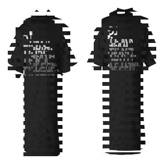 Dj Disc Jockey The Man Myth Legend Regalo Camiseta unisex - Regaloses