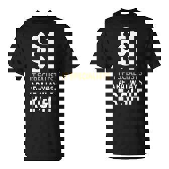 $1 IT-Specialists Are Always Right IT-Specialist Nerd T-Shirt - Monsterry