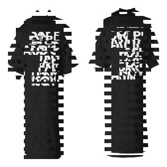 Don't Be Afraid To Teach Black History Teaching Plan T-Shirt - Seseable