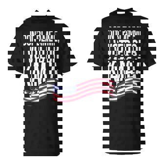 Don't Blame Me I Voted For Kamala 2024 Usa Kamala Harris T-Shirt - Monsterry