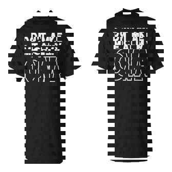 Don't Make Me Call My Oma Toddler Grandma T-Shirt | Mazezy