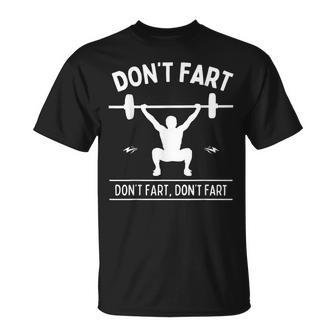 Don't Fart Weight Lifting Squat Gym Workout Fitness T-Shirt - Monsterry